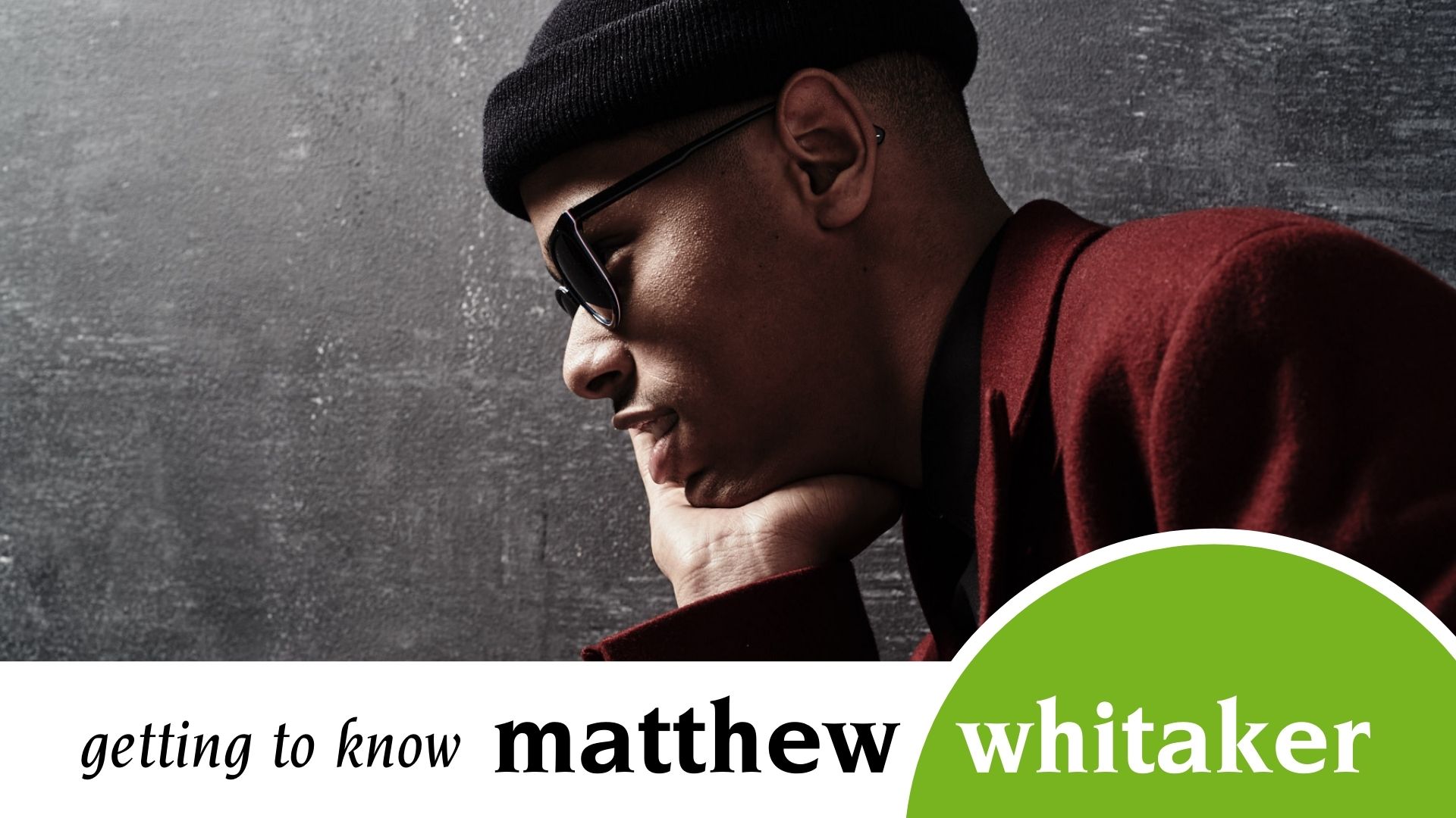 Matthew Whitaker facing the side in a thinking position - get to know him