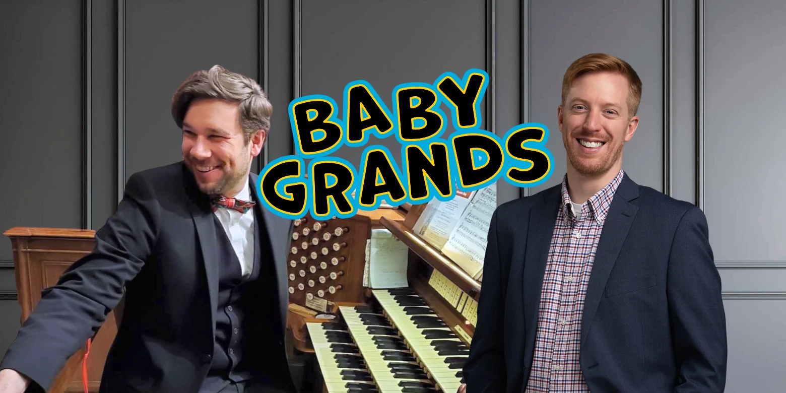 Baby Grands with Heitzig and Jones
